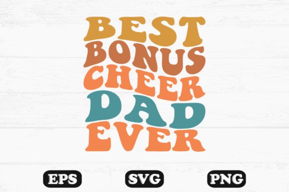 Best Bonus Cheer Dad Ever Wavy Svg File Review