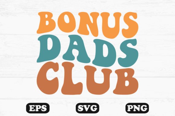 Bonus Dads Club Wavy Retro Svg T-shirt