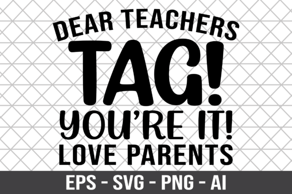 Dear Teachers Tag You're It Love Parents