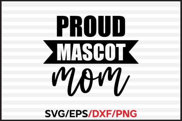 Evaluating the Proud Mascot Mom SVG Design for Real Projects