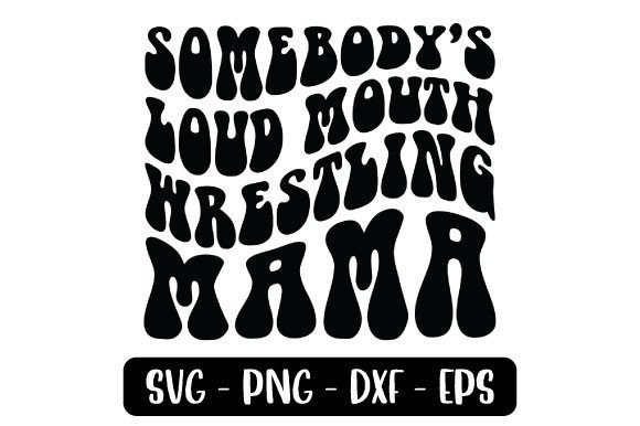 Somebody's Loud Mouth Wrestling Mama Embroidery Review